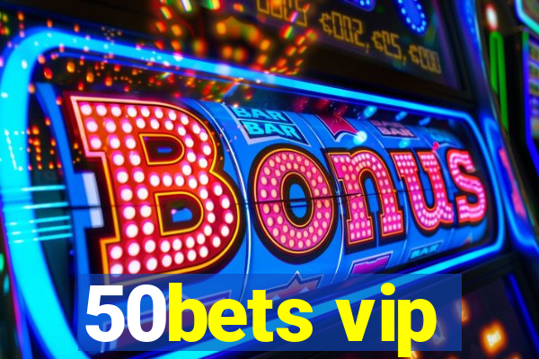 50bets vip